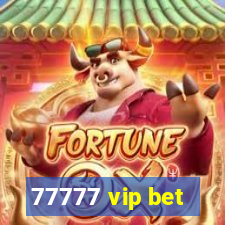 77777 vip bet